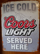 Load image into Gallery viewer, Iced cold Light Coors served here  - vintage style bar sign
